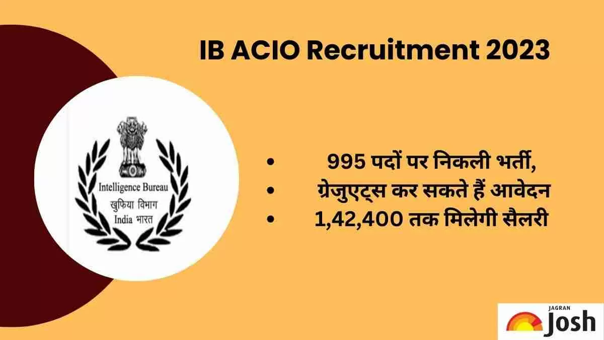 IB ACIO Notification 2023: आईबी में एसीआईओ पदों पर निकली रिक्तियां, इस वर्ष 30 प्रतिशत अधिक पदों पर होगी  भर्ती   