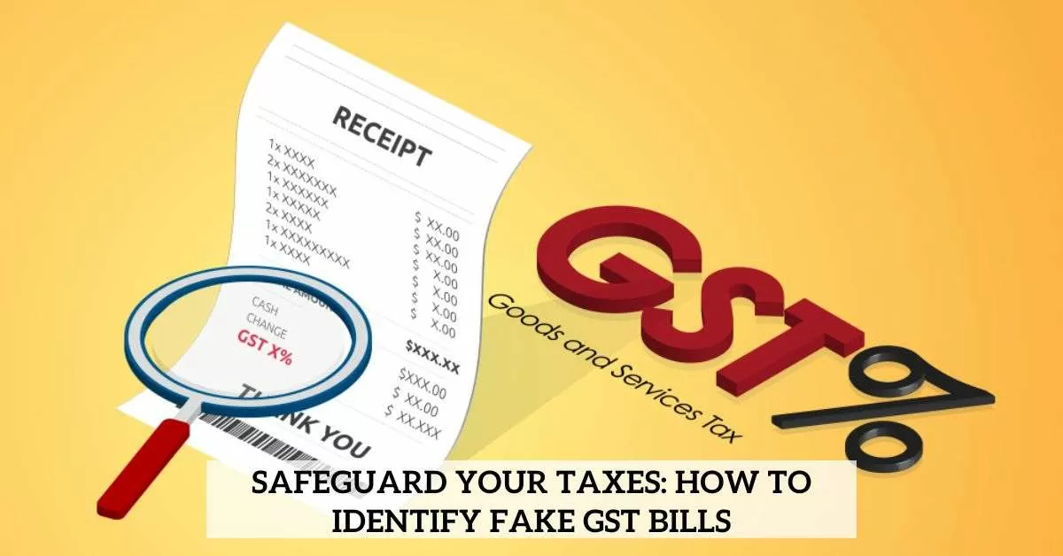 How Can You Determine A Fake GST Bill?