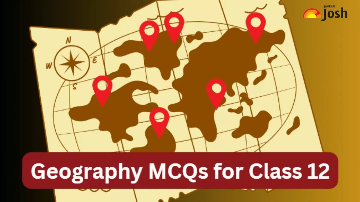 Get here Geography MCQs (Multiple Choice Questions) for Board Exams 2024