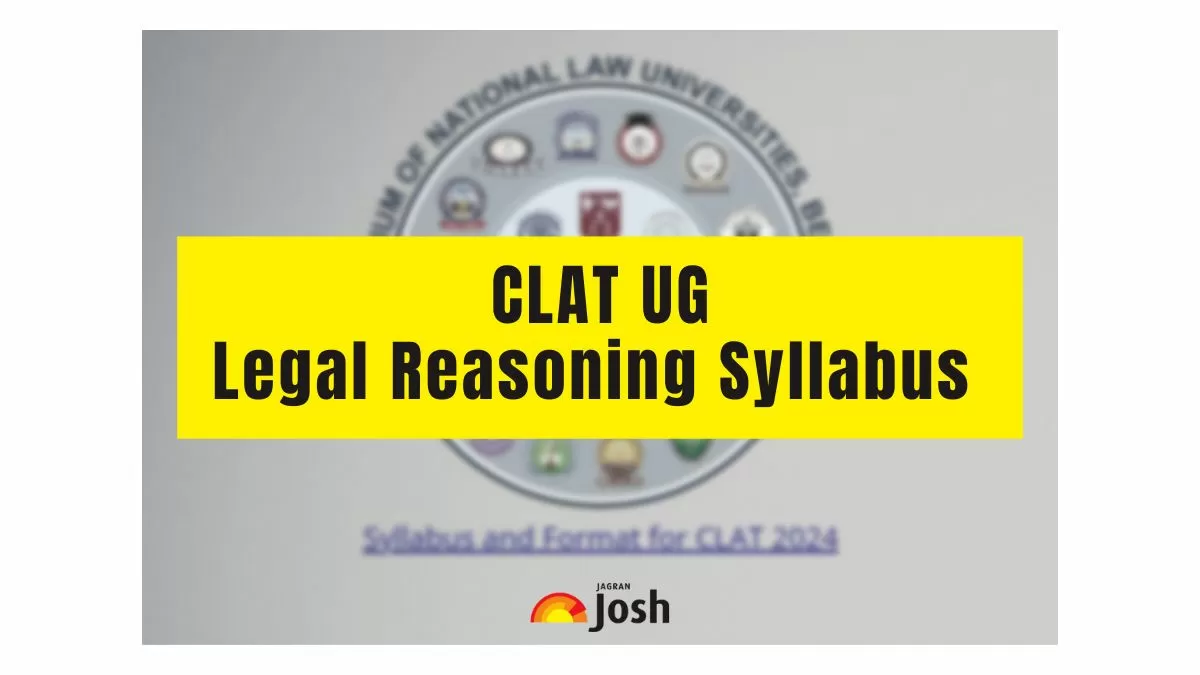 CLAT Legal Reasoning: Syllabus, Topics, Books, Preparation Tips