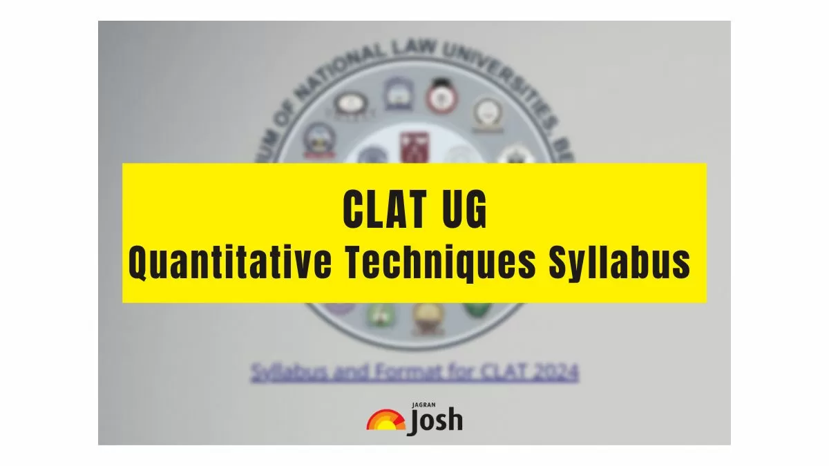 Get here complete CLAT exam Syllabus for Quantitative Techniques along with important topics asked in the exam. 