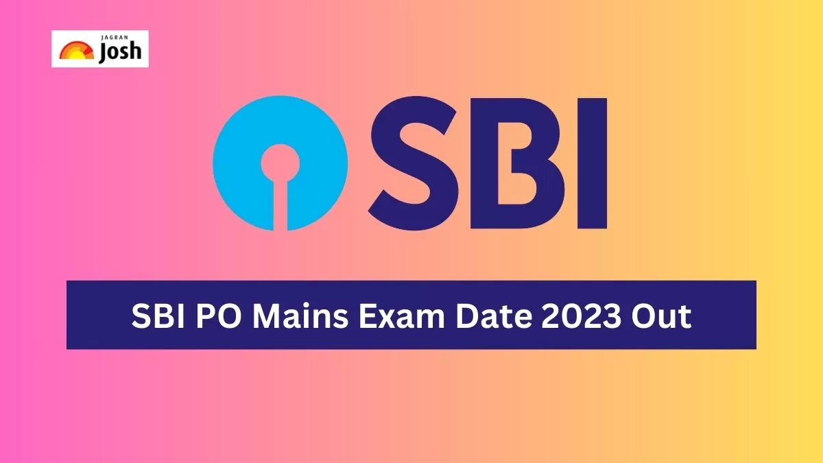 SBI PO Mains Exam Date 2023 Out एसबीआई पीओ मेन्स परीक्षा तिथि जारी, यहां देखें शिफ्ट टाइमिंग और