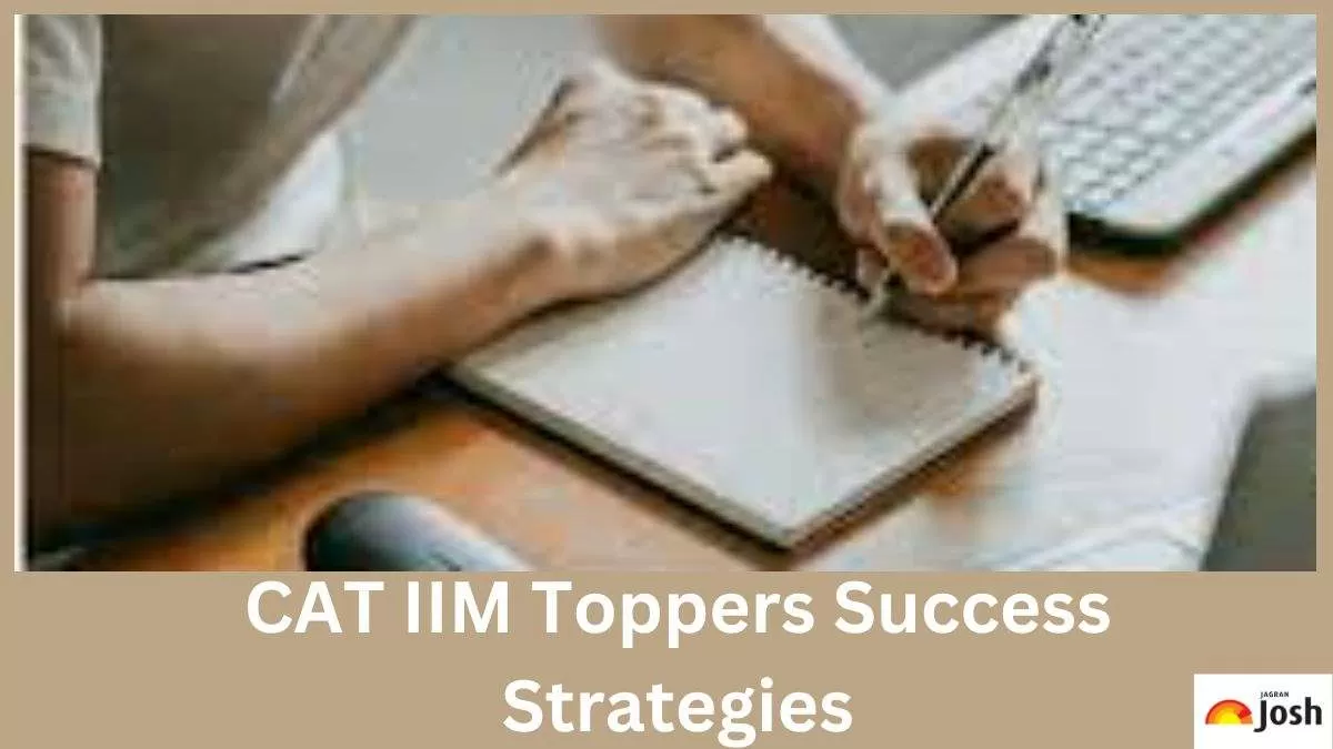 CAT IIM Toppers Success Strategies: Tips And Strategy To Crack CAT Exam