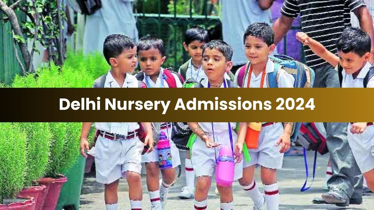 Delhi Nursery Admission 2024 Begins Today; Check How to Apply Here