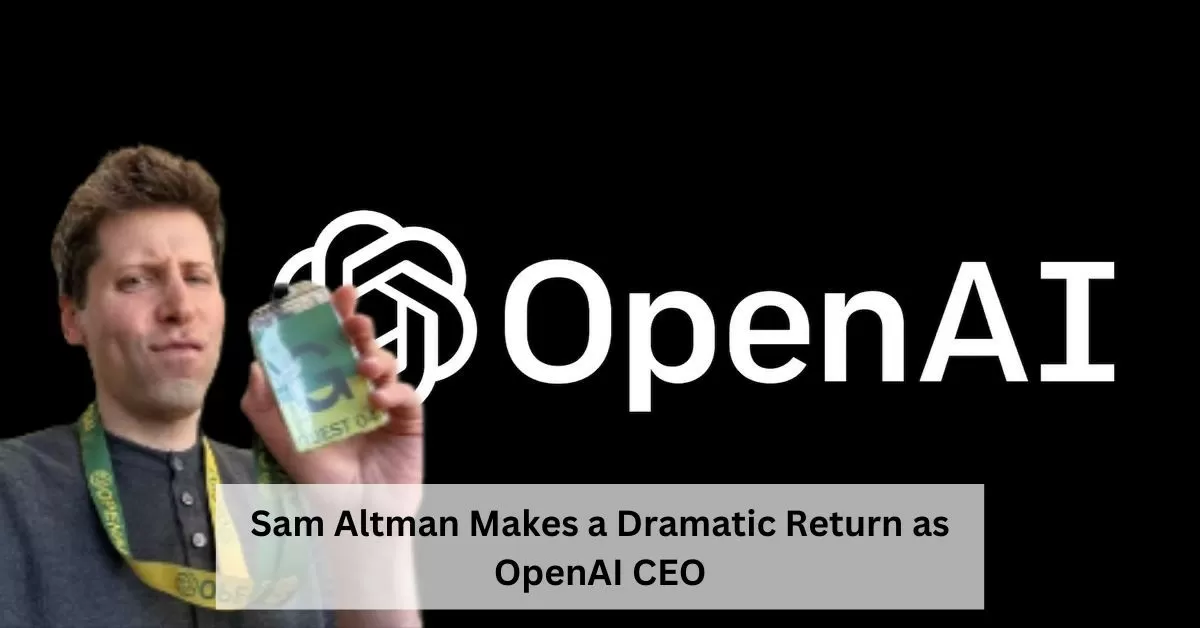 Sam Altman's Reinstatement as OpenAI CEO Saves the Company from Crisis