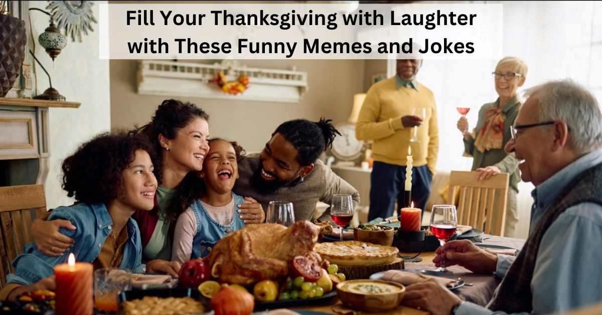 17 Funny Thanksgiving Memes and Jokes to Share with Friends and Family