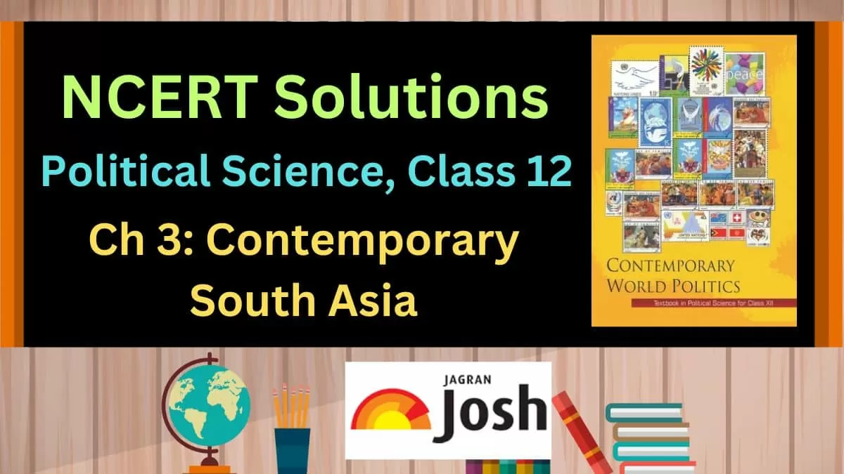 NCERT Solutions for Class 12 Political Science Chapter 3 Contemporary South Asia