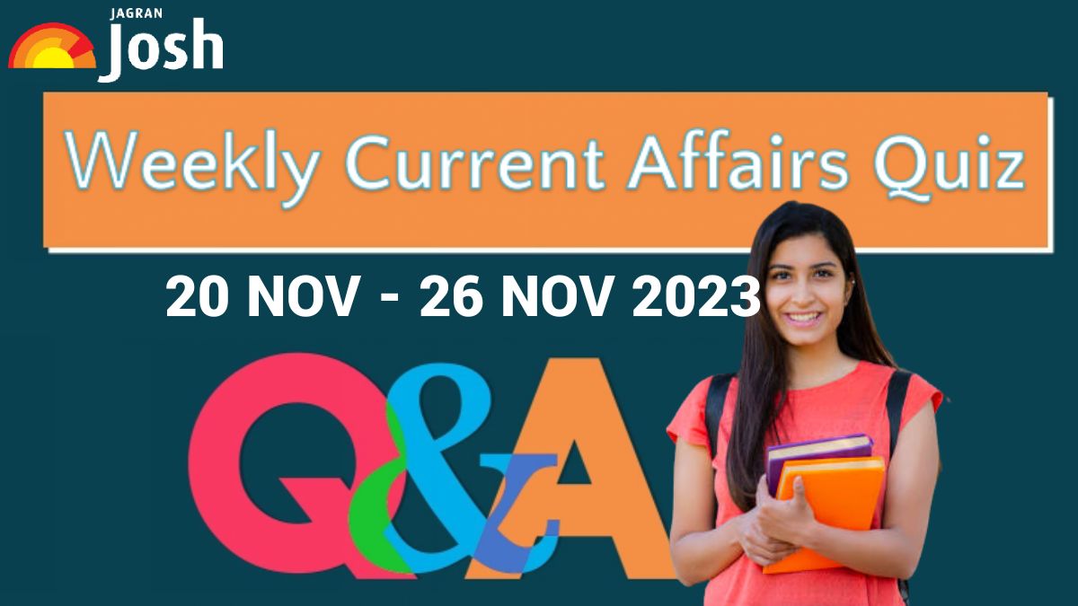 Weekly Current Affairs Questions and Answers: 20 November to 26 November 2023
