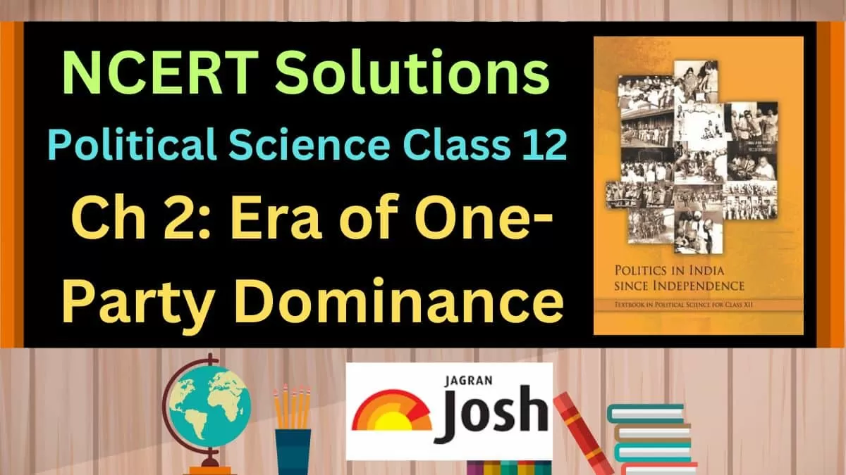 NCERT Solutions for Class 12 Political Science Chapter 2 Era of One-Party Dominance