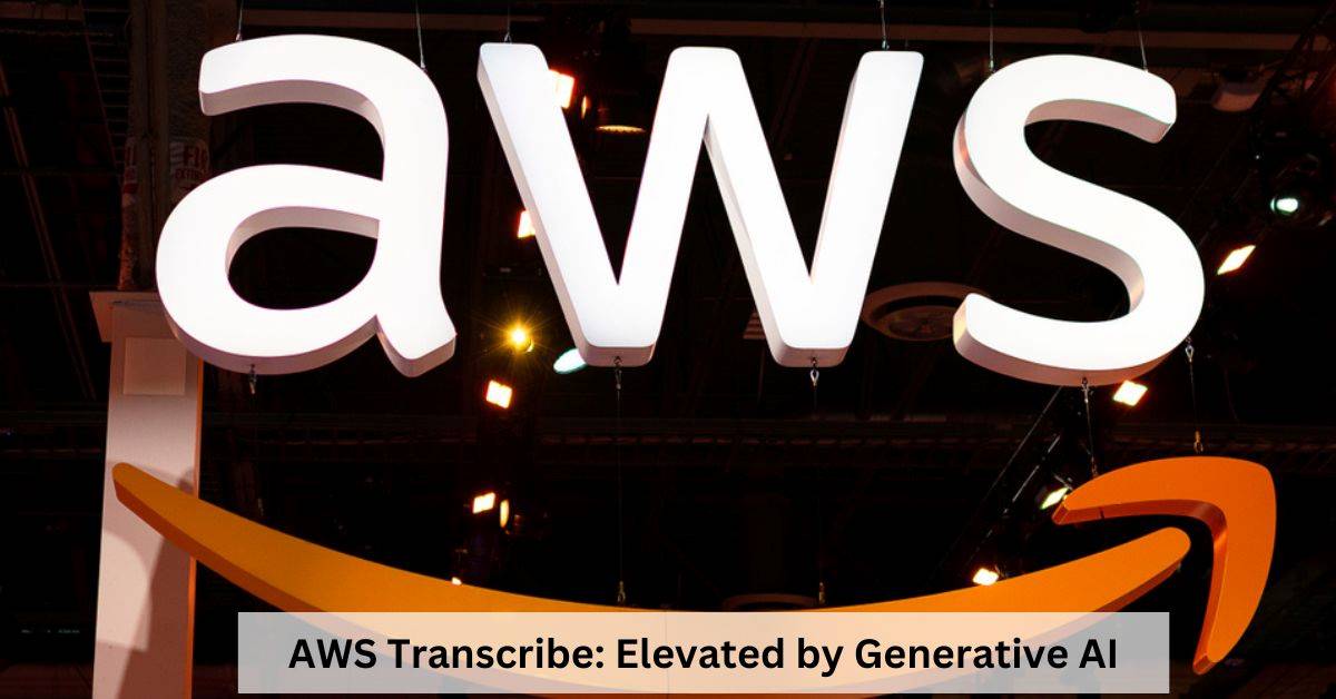 Amazon AWS Transcription Platform Enters a New Era with Generative AI