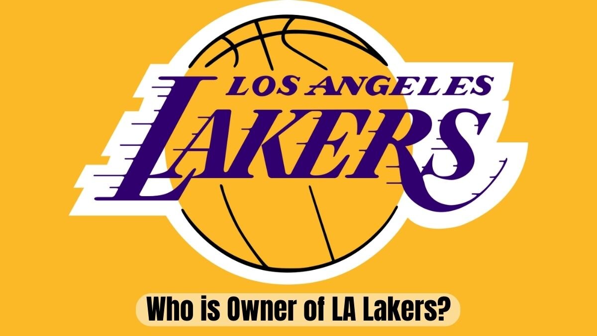 Who is The Owner of LA Lakers? Check Net Worth Details Here!