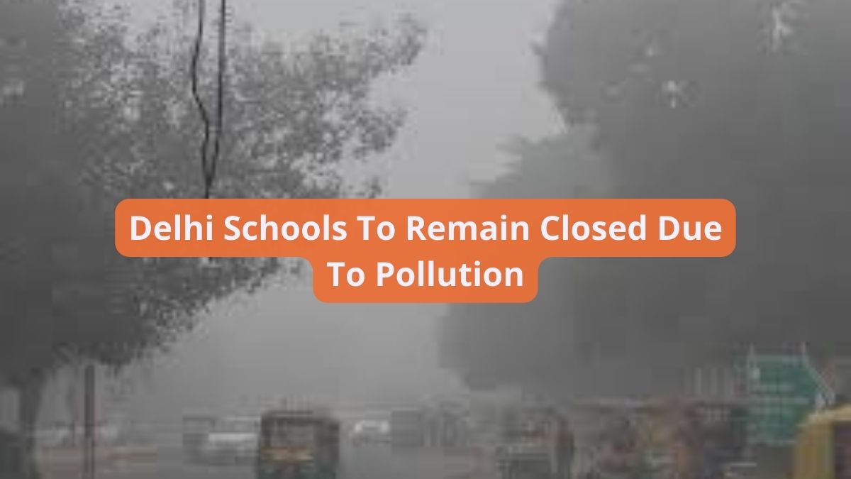 Delhi Schools To Remain Closed Till November 10 Due To Pollution