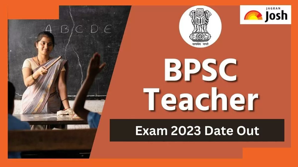 बीपीएससी टीचर एग्जाम डेट 2023 के बारे में सभी विवरण यहां देख सकते हैं