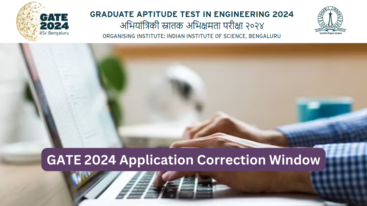 GATE 2024 Application Correction Window Opens Tomorrow, Know How To