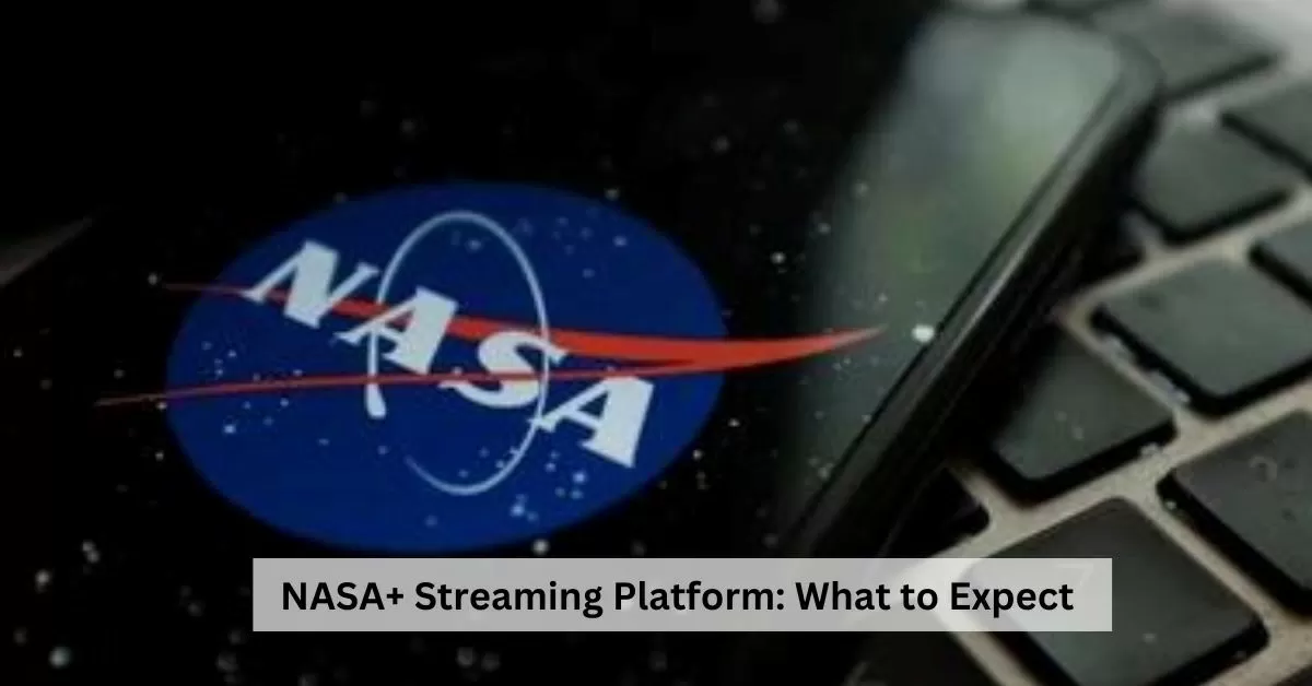 NASA+ Launch Date: Know Everything About the New Streaming Platform 