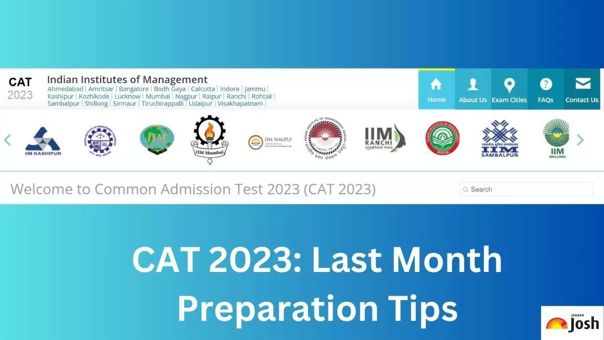 Check CAT 2023 Last Month Preparation Tips here.