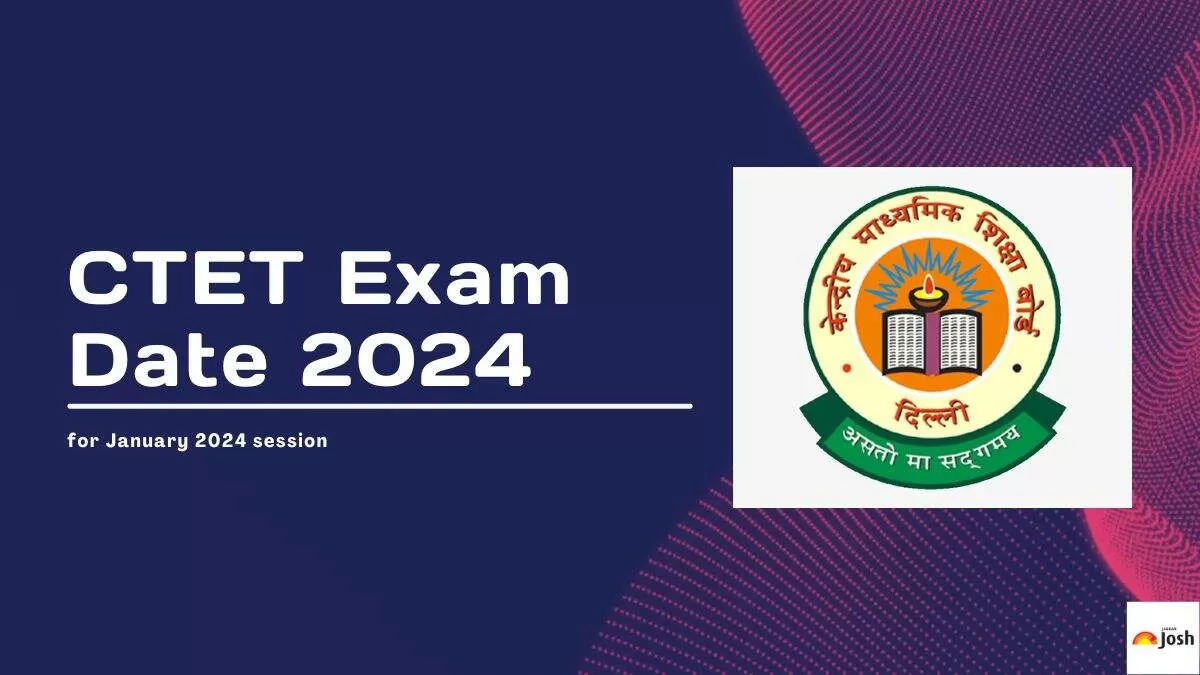 CTET 2024 Exam Date Released Exam Schedule & Shift Timings