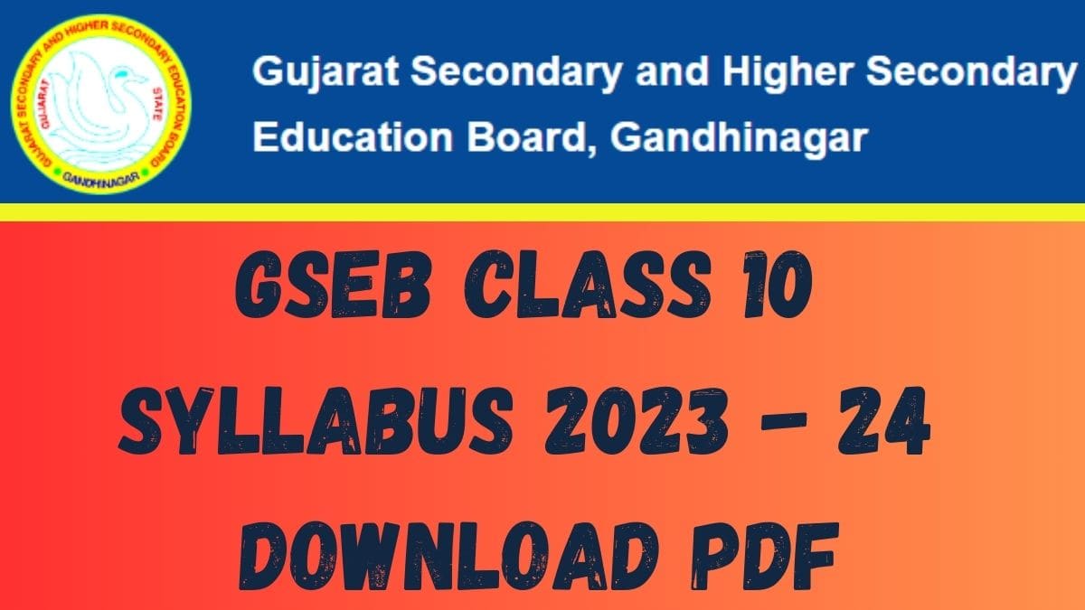 Gujarat Board Class 10 Syllabus 2024 GSEB HSC Important Topics and