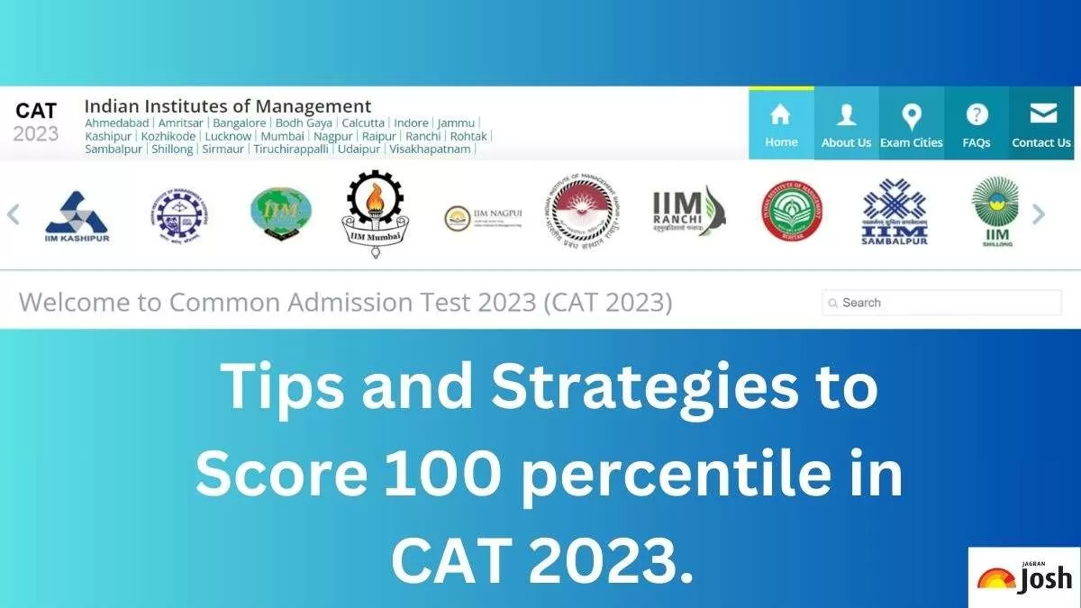 Check out the Strategy to Score 100 percentile in CAT Exam 2023