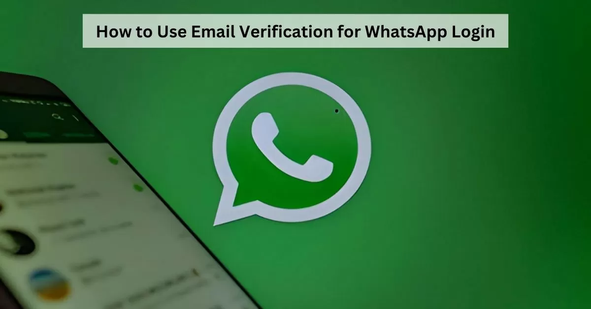 WhatsApp Plans to Introduce Email Verification Feature for Login: Here is How to Use It