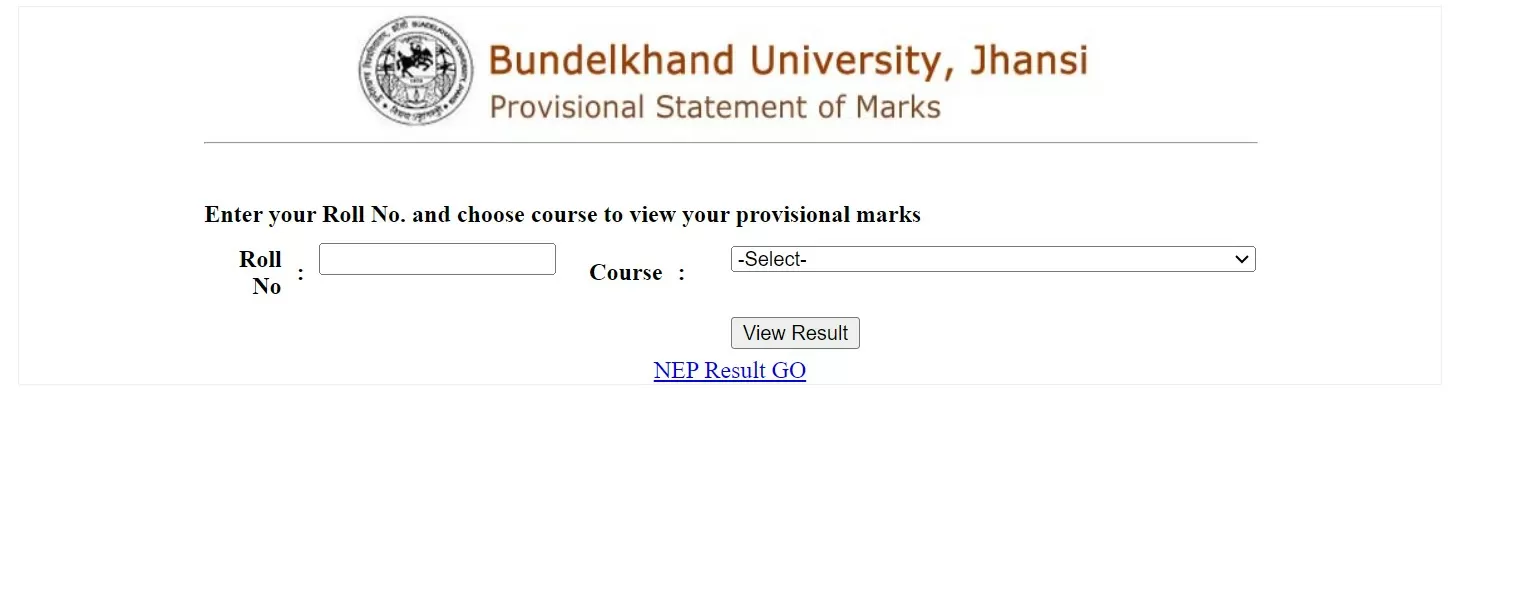  बीयू झाँसी परिणाम 2023 (BU Jhansi Result 2023) तक पहुंचने के लिए, छात्रों को अपना रोल नंबर दर्ज करना होगा।