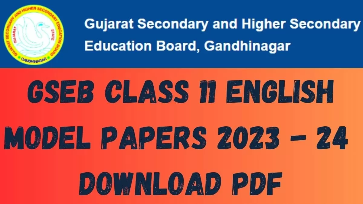 Gujarat Board 11th English Model Test Paper 2024: Download Class 11 ...