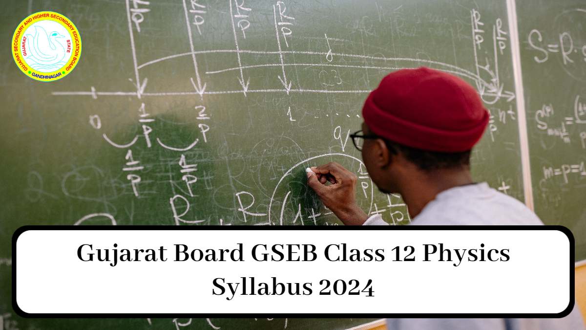 Gujarat Board Class 12 Physics Syllabus 2024 GSEB HSC Important Topics