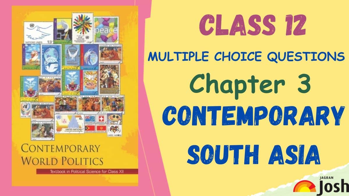 CBSE Contemporary South Asia Class 12 MCQs of NCERT Contemporary World Politics Chapter 3