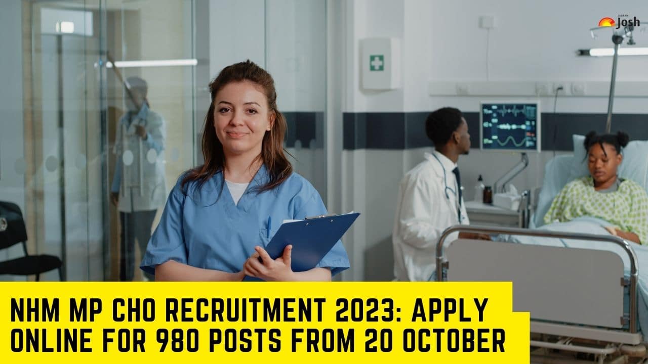 NHM MP CHO Recruitment 2023: Apply Online for 980 posts from 20 October