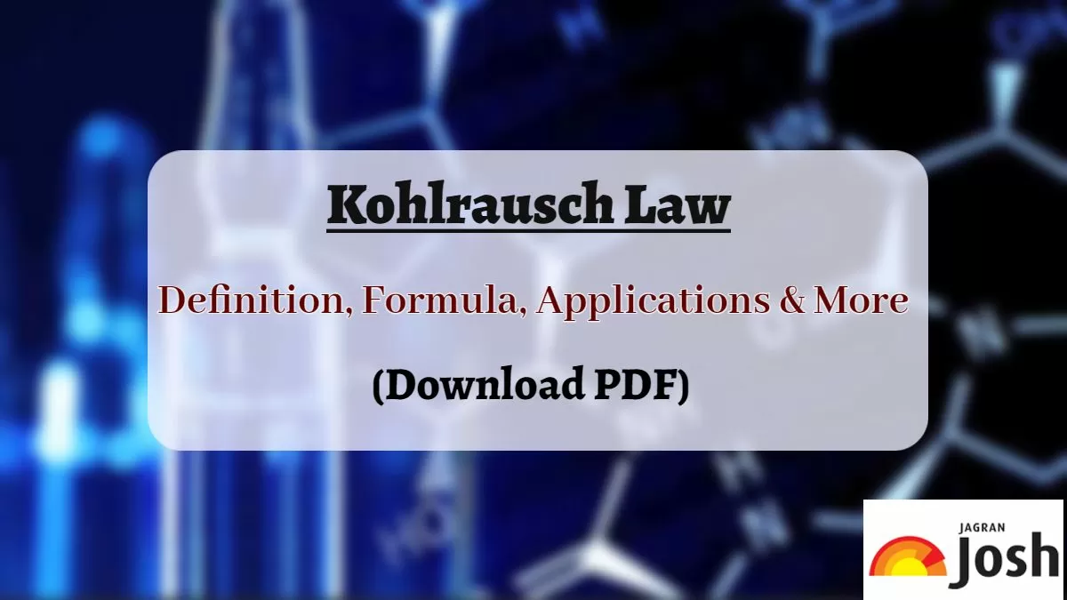 Check Kohlrausch’s Law Definition, Formula and Applications