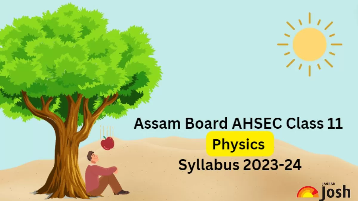 Get here AHSEC Class 11 Physics Syllabus pdf to download