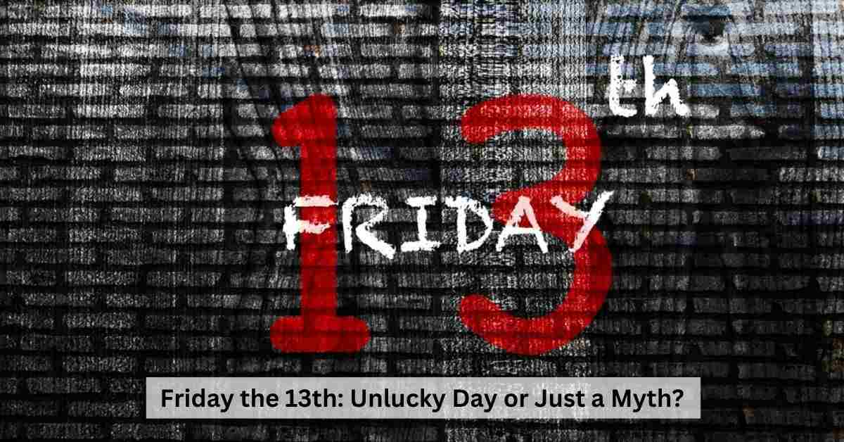 Friday the 13th, 2023: Meaning, Why It's Unlucky, Next Date - Parade