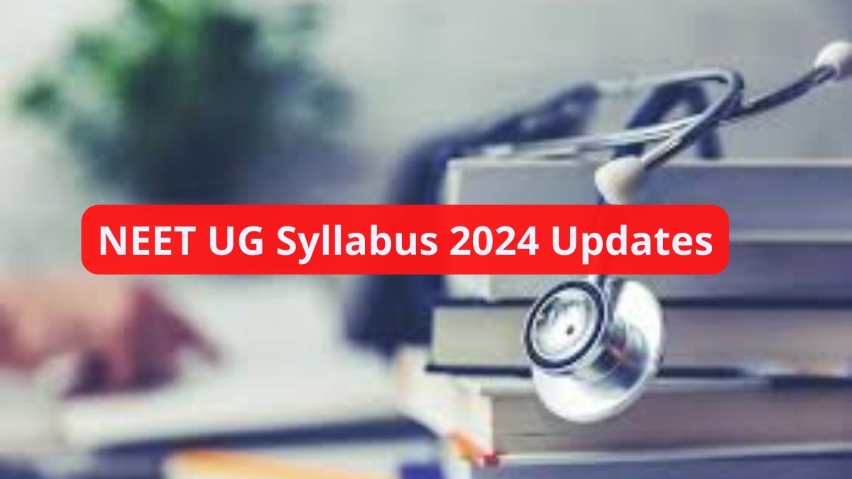 NEET UG 2024 Updates: Check Deleted Syllabus Here | Education News ...