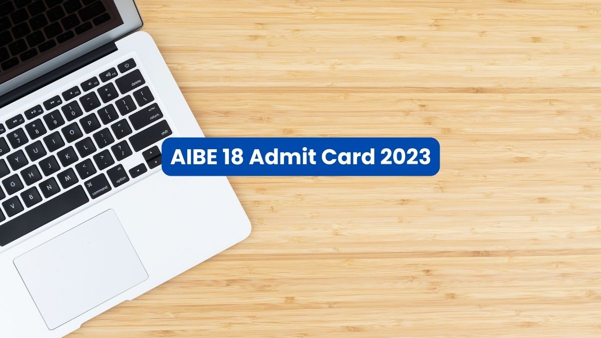 AIBE 18 Admit Card 2023 