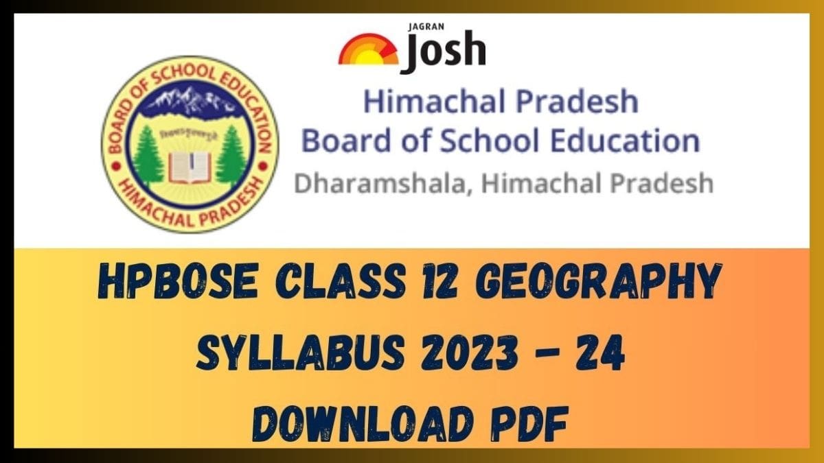 Get here HPBOSE Class 12 Geography Syllabus pdf to download