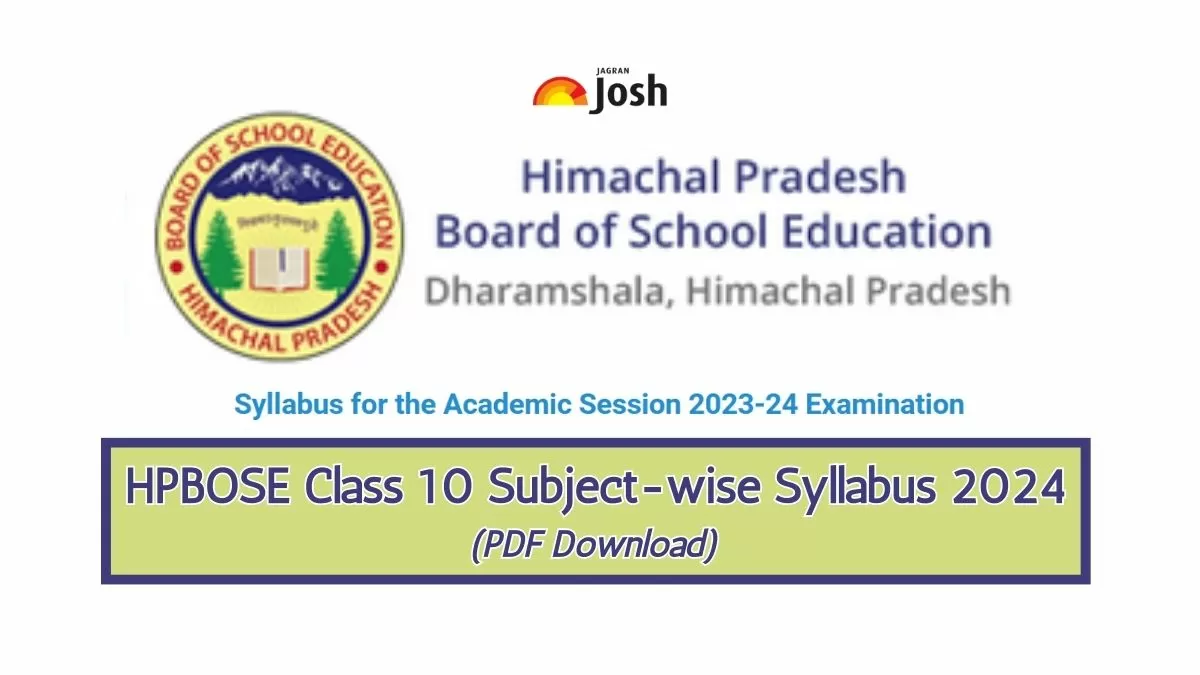 Check HPBOSE Class 10 Syllabus 2023-2024: HP Board Matric Exam Pattern and Marking Scheme