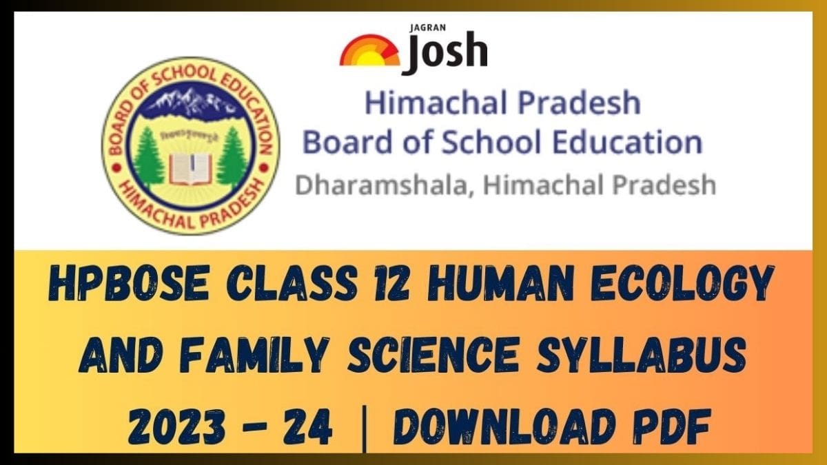 Get here HPBOSE Class 12 Human Ecology And Family Science Syllabus pdf to download