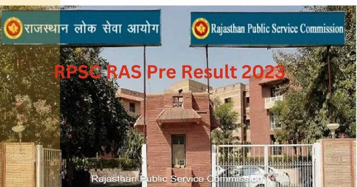 Get the direct links to download the RPSC RAS Pre 2023 Result here.