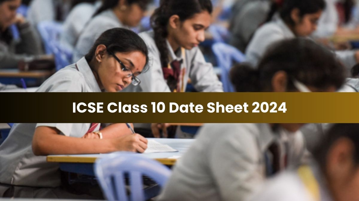 ICSE Class 10 Date Sheet 2024 Shortly; Download CISCE Board Exam