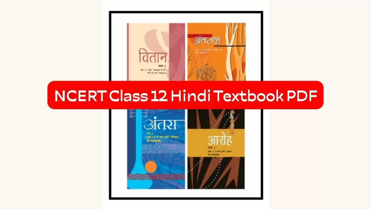 NCERT Book for Class 12 Hindi 2023 - 2024 All Chapters, PDF Download