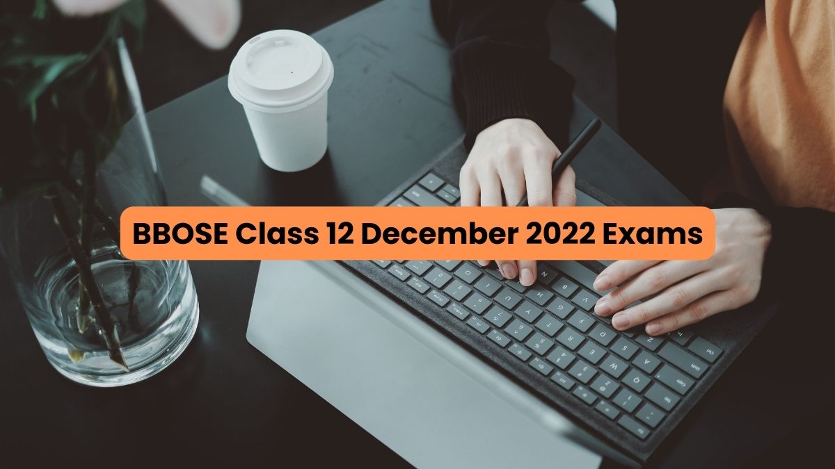 BBOSE Class 12 December 2022 Exam Dates