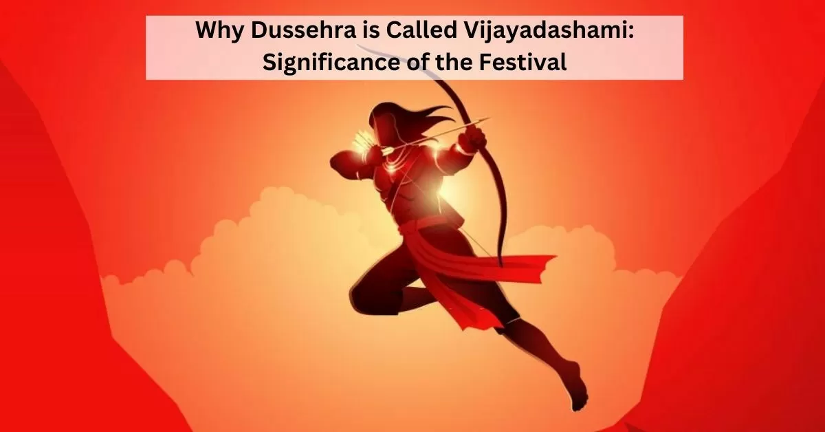 Why Is Dussehra also known as Vijayadashami & What is its significance? 