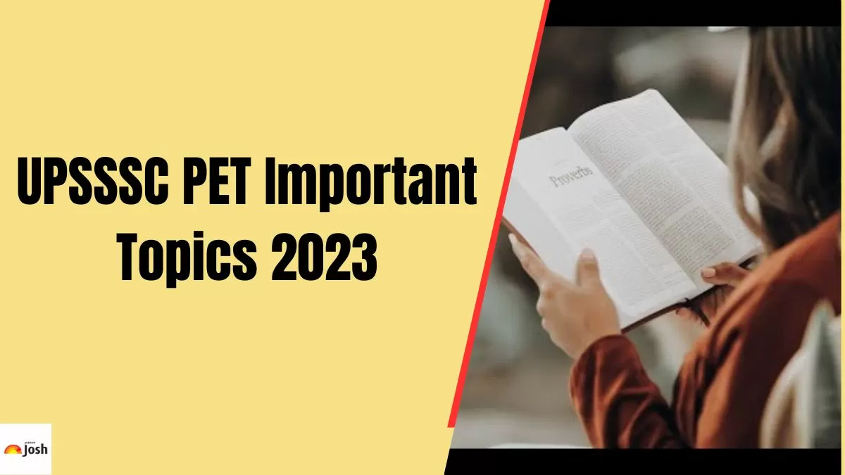 Check out the important topics for the UPSSSC PET Exam 2023 shared here.