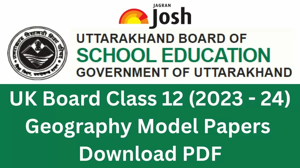 Get direct link to download Class 12 Geography Model paper for UK Board