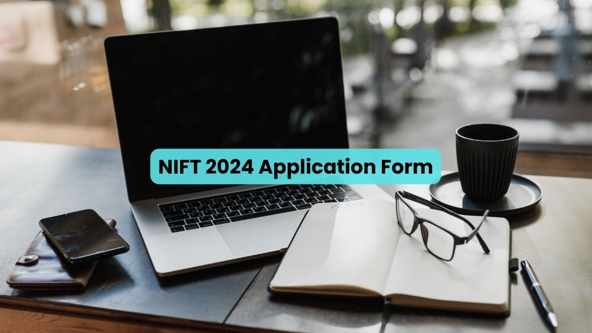 NIFT 2024 Application Form Date; Check Participating Colleges, Seat