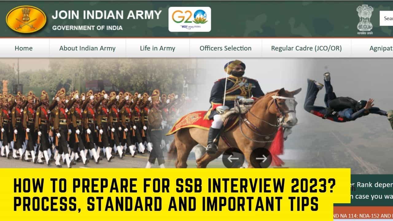 How to prepare for SSB interview 2023? Process, Standard and Important Tips