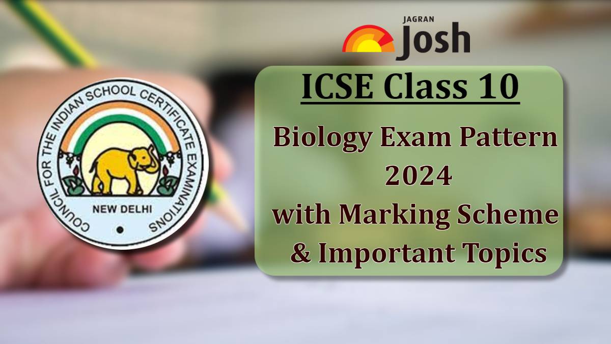 ICSE Class 10 Biology Exam Pattern 2024