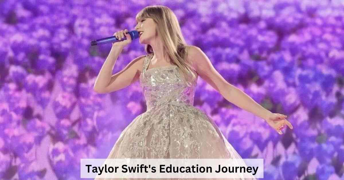 Taylor swift Education: Degree, College and Know About Her Education Details