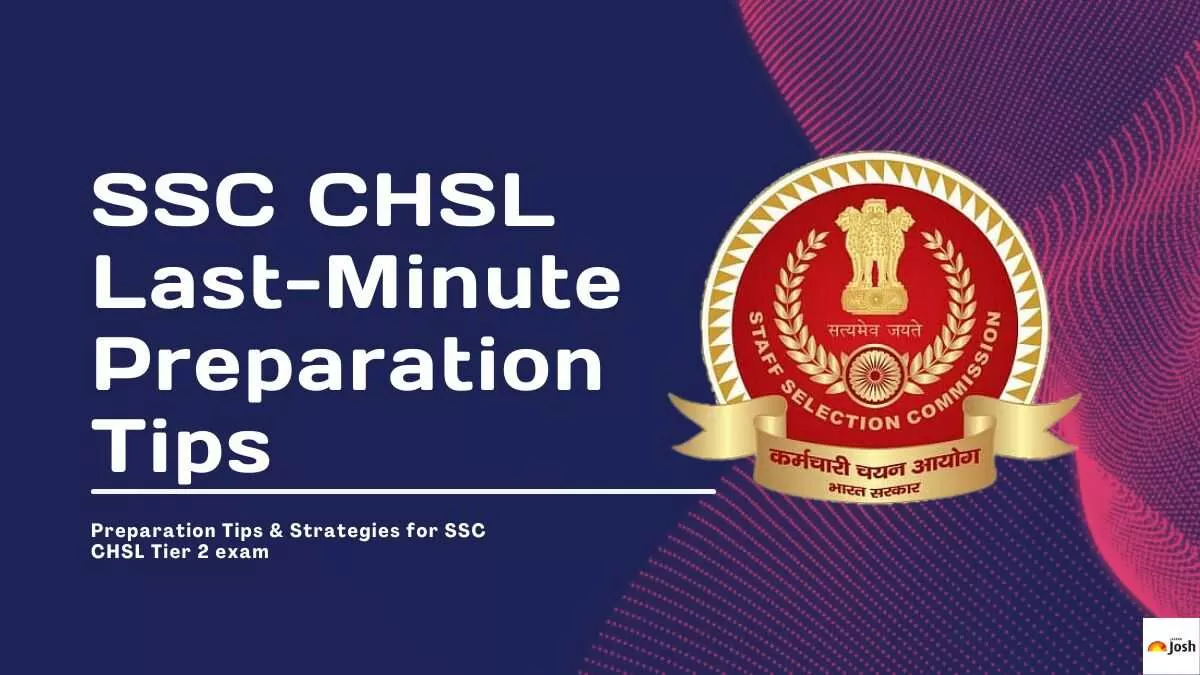 Check the important preparation tips and strategies for SSC CHSL Tier 2 Exam 2023 here.