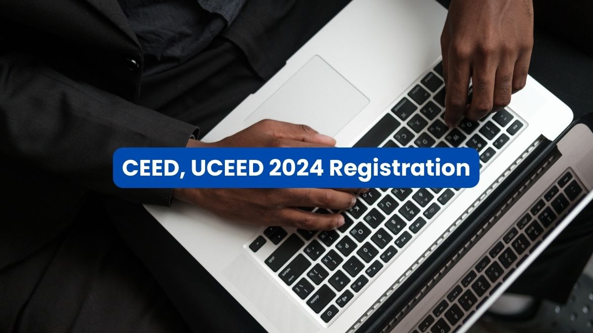 CEED, UCEED 2024 Registration Ends Today Without Late Fee; Check ...